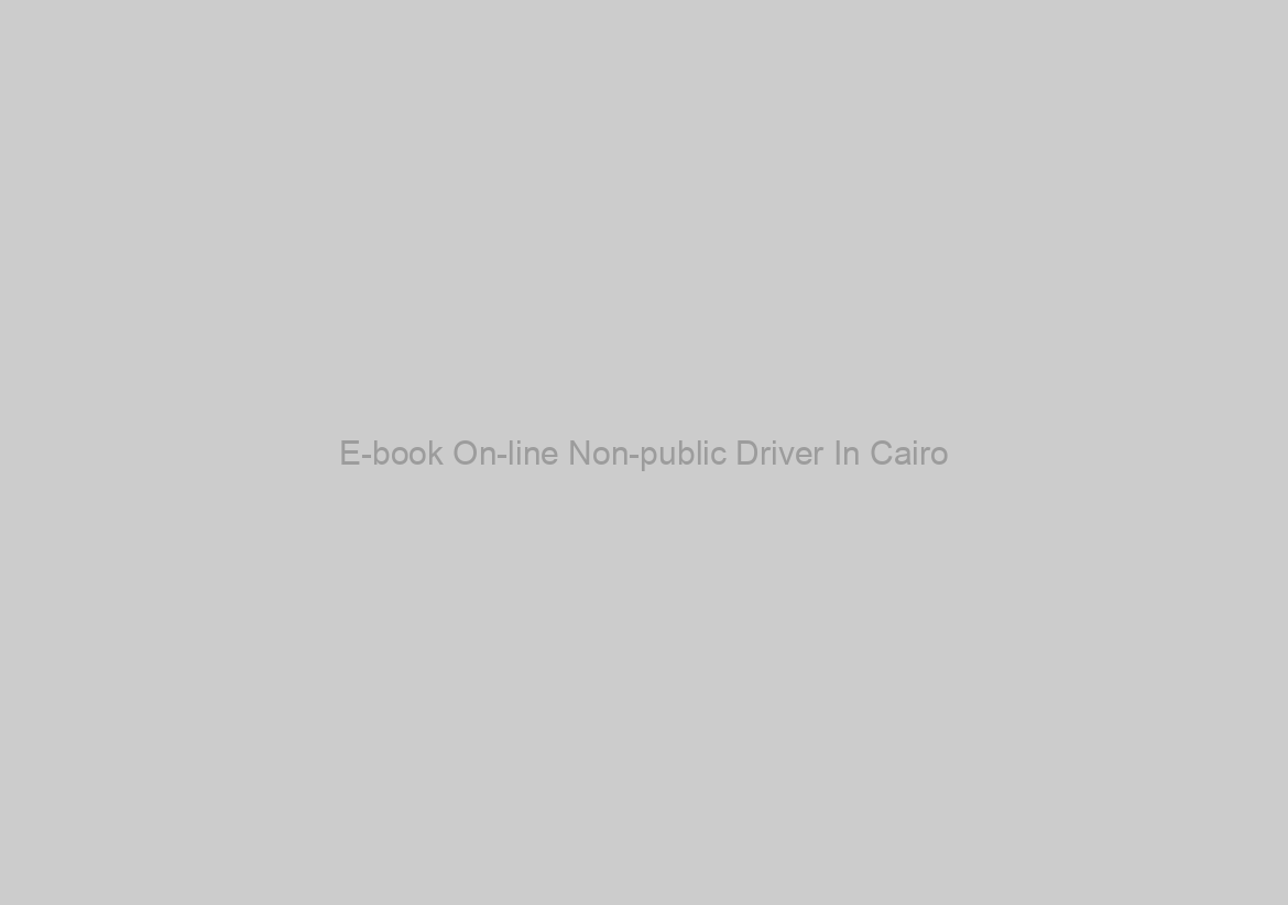 E-book On-line Non-public Driver In Cairo